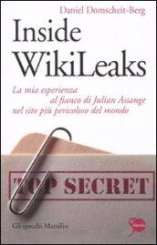 Inside WikiLeaks. La mia esperienza al fianco di Julian Assange nel sito più pericoloso del mondo