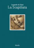 Leonardo da Vinci. La scapiliata. Catalogo della mostra (Napoli, 6 luglio-2 settembre 2018). Ediz. italiana e inglese