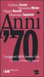 Anni '70. I peggiori della nostra vita