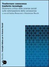 Trasformare conoscenza, trasferire tecnologia. Dizionario critico delle scienze sociali sulla trasformazione produttiva