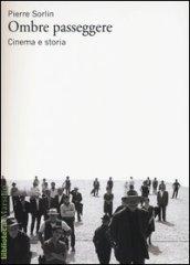 Ombre passeggere. Cinema e storia