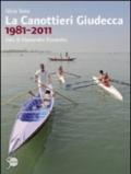 Canottieri Giudecca 1981-2011. Ediz. illustrata (La)