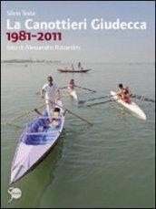 Canottieri Giudecca 1981-2011. Ediz. illustrata (La)