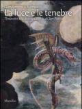 La luce e le tenebre. Ediz. illustrata