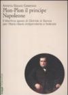 Plon-Plon il principe Napoleone. Il libertino sposo di Clotilde di Savoia per l'Italia libera indipendente e federale