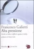 Alta pressione. Perché in Italia è difficile regolare le lobby