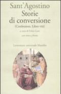Storie di conversione. (Confessioni, Libro VIII). Testo latino a fronte