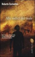 Alle radici del male: Trilogia del Male 2 (Il commissario Balistreri)