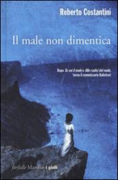 Il male non dimentica: Trilogia del Male 3 (Commissario Balistreri Trilogy)