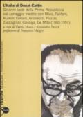 L'Italia di Donat-Cattin. Gli anni caldi della prima Repubblica nel carteggio inedito con Moro, Fanfani, Rumor, Forlani, Andreotti, Piccoli, Zaccagnini, Cossiga...