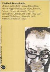 L'Italia di Donat-Cattin. Gli anni caldi della prima Repubblica nel carteggio inedito con Moro, Fanfani, Rumor, Forlani, Andreotti, Piccoli, Zaccagnini, Cossiga...