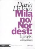 Milano/Nordest: la troppa distanza