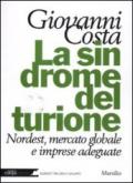 La sindrome del turione. Nordest, mercato globale e imprese adeguate