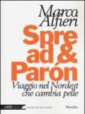 Spread & Paròn. Viaggio nel Nordest che cambia pelle