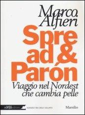 Spread & Paròn. Viaggio nel Nordest che cambia pelle