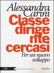 Classe dirigente cercasi. Per un nuovo sviluppo