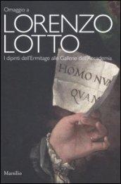 Omaggio a Lorenzo Lotto. I dipinti dell'Ermitage alle Gallerie dell'Accademia. Catalogo della mostra (Venezia, 24 novembre-25 marzo 2012). Ediz. illustrata