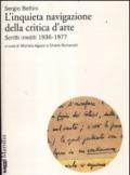 L'inquieta navigazione della critica d'arte. Scritti inediti 1936-1977