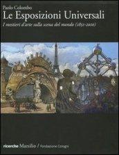 Le Esposizioni Universali. I mestieri d'arte sulla scena del mondo (1851-2010)