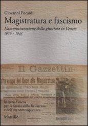 Magistratura e fascismo. L'amministrazione della giustizia in Veneto. 1920-1945