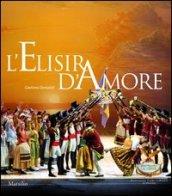 L'elisir d'amore. Melodramma giocoso in due atti