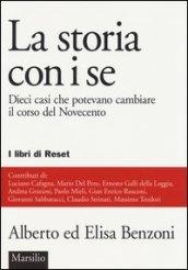 La storia con i se. Dieci casi che potevano cambiare il corso del Novecento