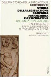 Storia della legislazione bancaria, finanziaria e assicurativa. Dall'Unità d'Italia al 2011