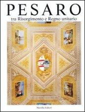 Pesaro. Tra Risorgimento e Regno unitario. 5.