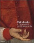 Pietro Bembo e l'invenzione del Rinascimento. Catalogo della mostra (Padova, 2 febbraio-19 maggio 2013)