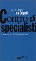 Contro gli specialisti. La rivincita dell'umanesimo