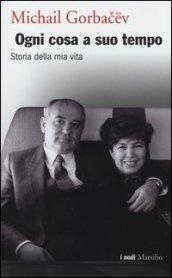 Ogni cosa a suo tempo. Storia della mia vita