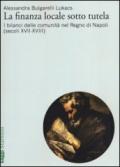 La finanza locale sotto tutela. 2.I bilanci delle comunità nel Regno di Napoli (secoli XVII-XVIII)