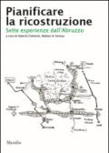 Pianificare la ricostruzione. Sette esperienze dall'Abruzzo