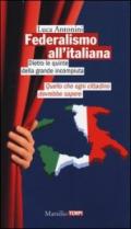 Federalismo all'italiana. Dietro le quinte della grande incompiuta