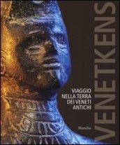 Venetkens. Viaggio nella terra dei veneti antichi. (Catalogo della mostra, Padova 6 aprile-17 novembre 2013). Ediz. illustrata