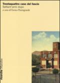 Trentaquattro case del fascio. Settant'anni dopo