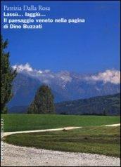 Lassù... laggiù... Il paesaggio veneto nella pagina di Dino Buzzati