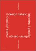 Il design italiano incontra il gioiello. Ediz. italiana e inglese