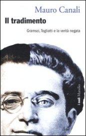 Il tradimento: Gramsci, Togliatti e la verità negata (I nodi)