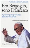 Ero Bergoglio, sono Francesco. Il primo reportage sul Papa dalla fine del mondo
