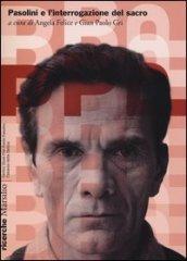 Pasolini e l'interrogazione del sacro