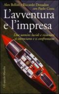 L'avventura e l'impresa: Due uomini lucidi e visionari si incrociano e si confrontano (Gli specchi)