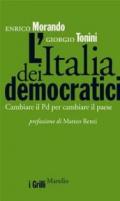 L'Italia dei democratici. Cambiare il Pd per cambiare il paese