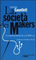 La società dei makers. La creatività dal fai da te al Web 2.0