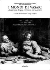 I mondi di Vasari. Accademia, lingua, religione, storia, teatro