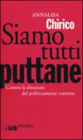 Siamo tutti puttane. Contro la dittatura del politicamente corretto