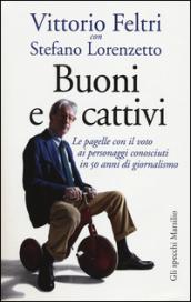 Buoni e cattivi. Le pagelle con il voto ai personaggi conosciuti in 50 anni di giornalismo