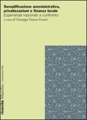 Semplificazione amministrativa, privatizzazione e finanza locale. Esperienze nazionali a confronto