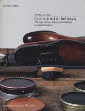 Costruttori di bellezza. Filosofia della calzatura maschile secondo Santoni