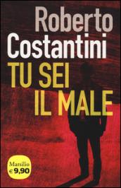 Tu sei il male. La Trilogia del male: 1